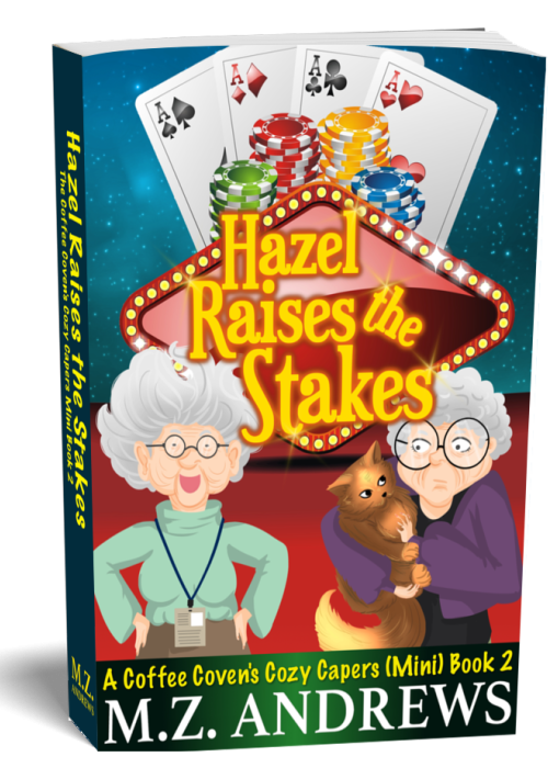 Hazel Raises the Stakes!: A Coffee Coven Cozy Caper Book 2