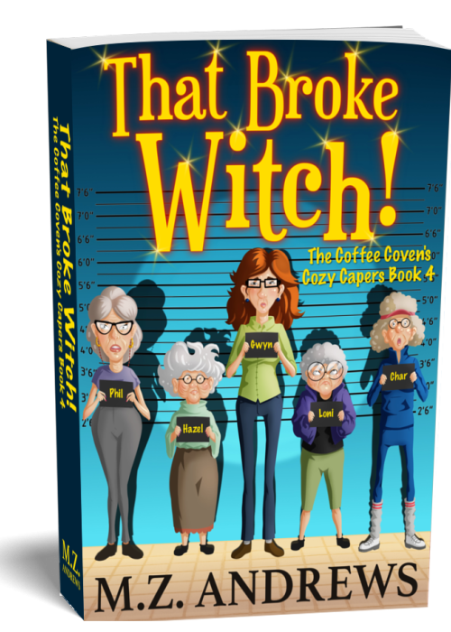 That Broke Witch!: A Coffee Coven Cozy Caper Book 4