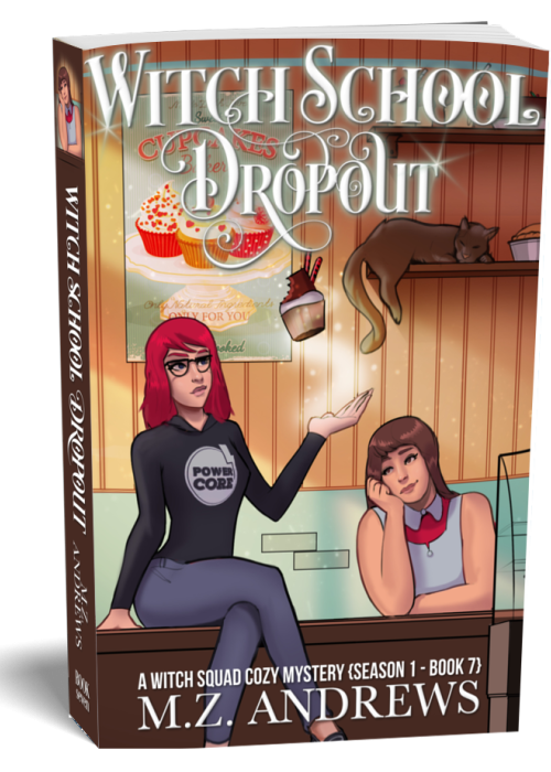 Witch School Dropout: A Witch Squad Cozy Mystery Book 7