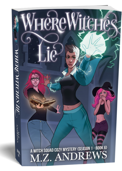 Where Witches Lie: A Witch Squad Cozy Mystery Book 6