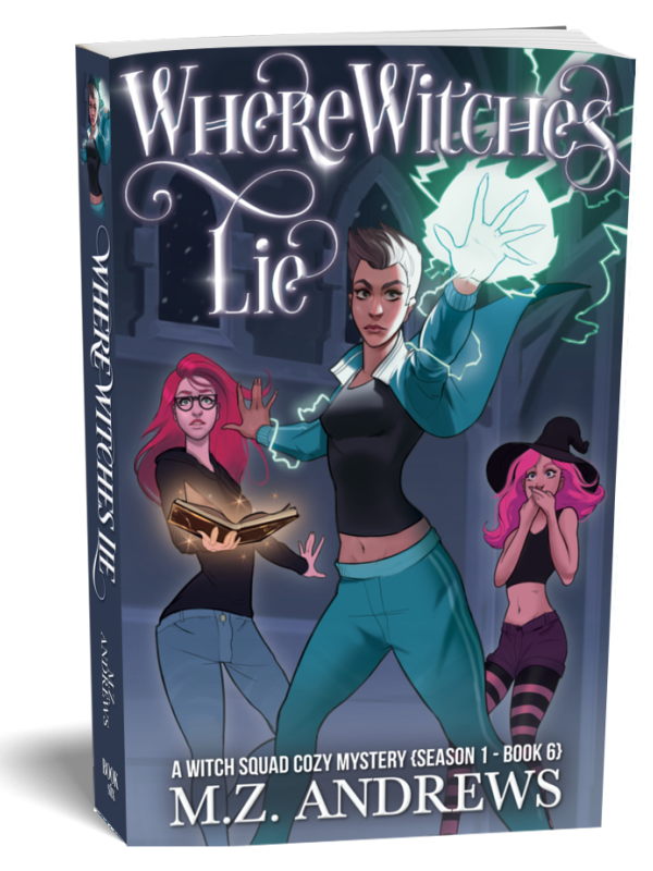 Where Witches Lie: A Witch Squad Cozy Mystery Book 6